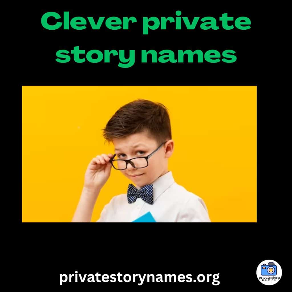 Clever private story names