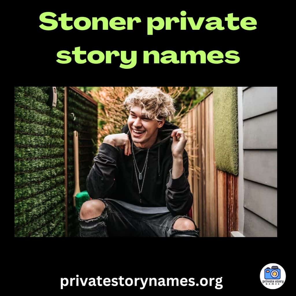 stoner private story names